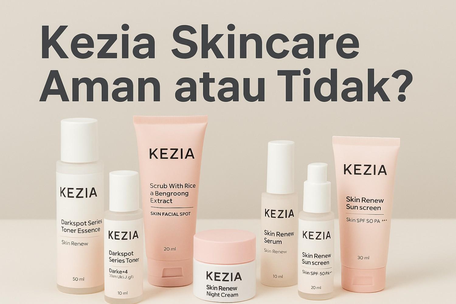 Kezia Skincare Aman atau Tidak