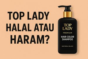 Top Lady Halal atau Haram