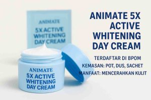 Animate 5X Active Whitening Day Cream Apakah Sudah BPOM
