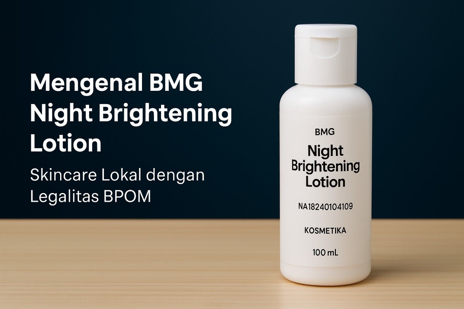 BMG Night Brightening Lotion Apakah Sudah BPOM