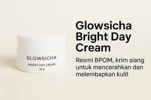 Glowsicha Bright Day Cream Apakah Sudah BPOM
